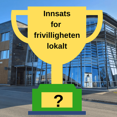 Frivillighetens pris Pris innsats for frivilligheten lokalt